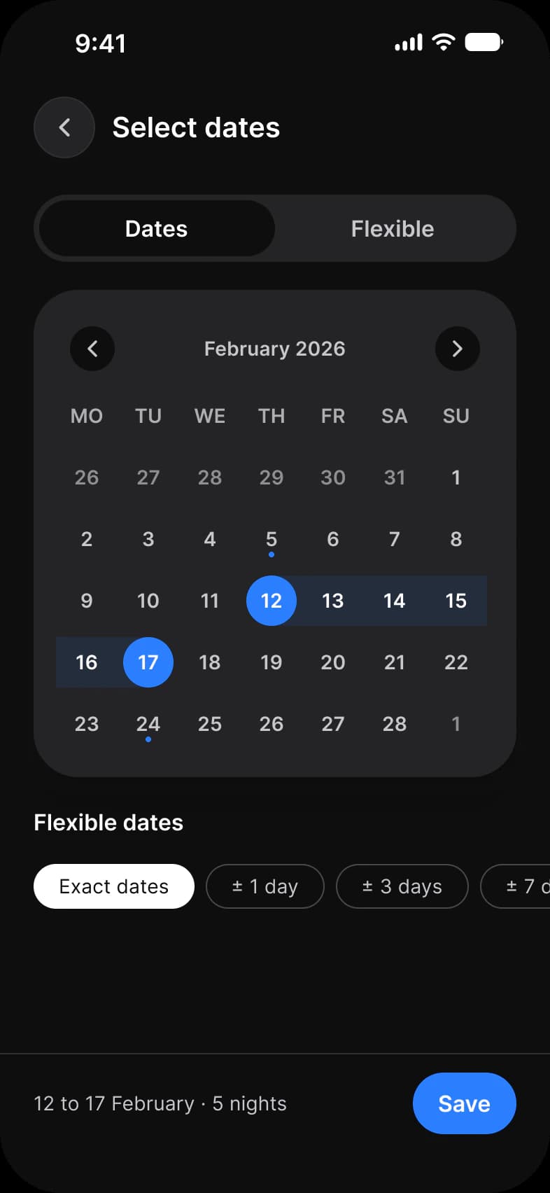 Booking app Dates screen in dark mode: a Dates and Flexible switch, a February 2026 calendar with 12 to 17 selected as one range, Flexible dates chips from Exact dates to plus or minus 7 days, and a Save button beside 12 to 17 February, 5 nights