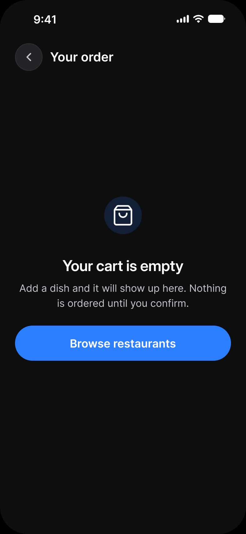 Foodie app Cart screen in dark mode with nothing in it: a shopping bag icon, Your cart is empty, one line explaining that nothing is ordered until you confirm, and a Browse restaurants button