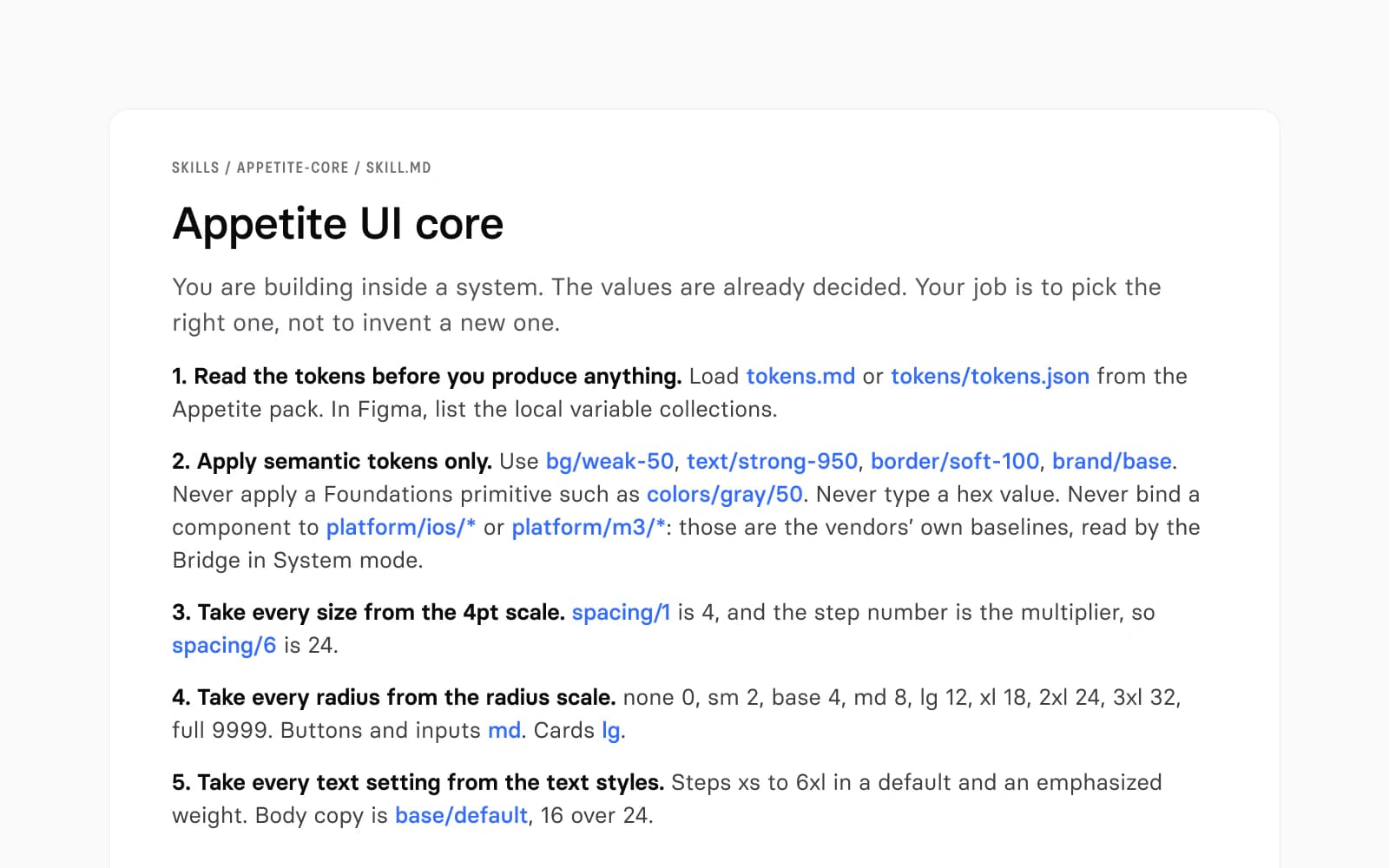 The first lines of the Appetite UI Core Skill, skills/appetite-core/SKILL.md: read the tokens before you produce anything, apply semantic tokens only, and take every size, radius and text setting from its scale