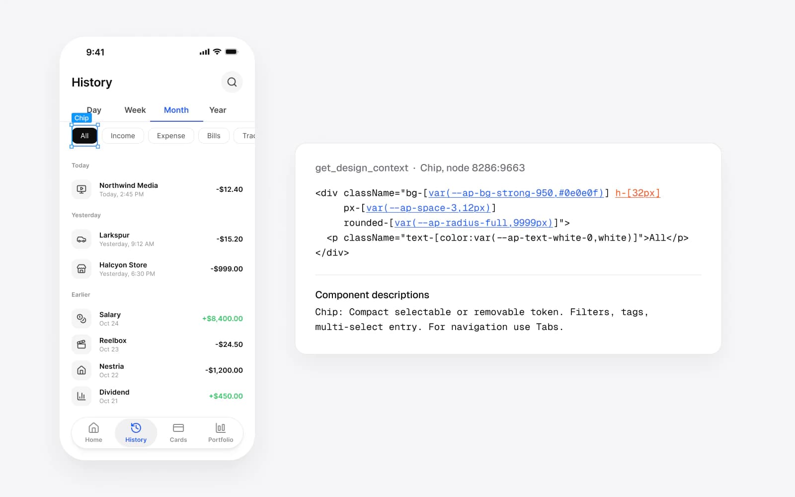 The Finance History screen with the All chip selected in Figma, beside the get_design_context output for that chip: a button whose classes read var(--ap-bg-strong-950), var(--ap-space-3) and var(--ap-radius-full), with the Chip description at the end, For navigation use Tabs