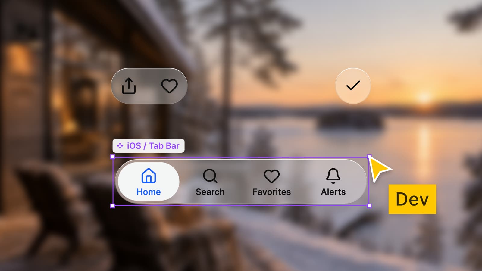 An iOS 27 toolbar pill with share and favorite buttons and a round check button above a Liquid Glass tab bar with Home, Search, Favorites and Alerts, over a blurred lakeside sunset photo, the tab bar selected in Figma as the iOS / Tab Bar component