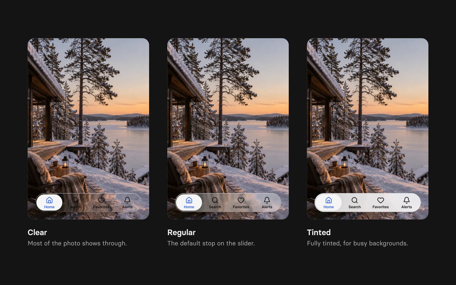 Appetite UI's iOS tab bar rendered three times over the same photo of a snowy cabin at dusk, in the Clear, Regular and Tinted glass styles, from most to least transparent.