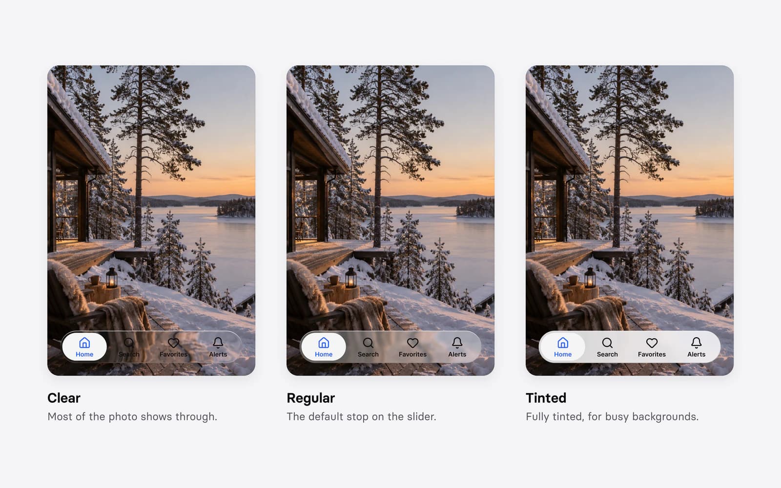 Appetite UI's iOS tab bar rendered three times over the same photo of a snowy cabin at dusk, in the Clear, Regular and Tinted glass styles, from most to least transparent.